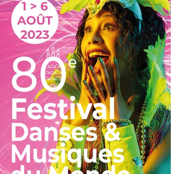 80ème FESTIVAL DES DANSES ET MUSIQUES DU MONDE