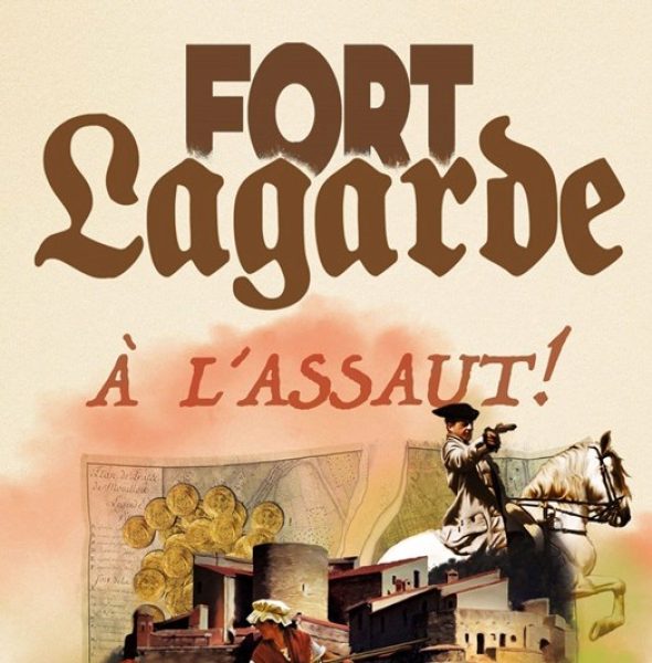 FORT LAGARDE &#8211; &#8220;À l&#8217;Assaut!&#8221; Visite animées 2023